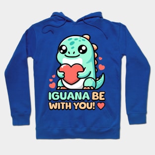 Iguana Be With You! Cute Lizard Pun Hoodie